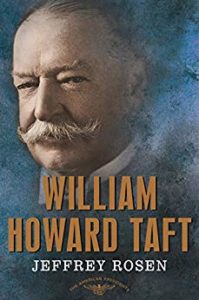 Jeffrey Rosen: William Howard Taft