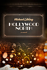 Michael Libling, Hollywood North: Life, Love & Death in Six Reels
