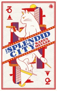 The Splendid City by Karen Heuler