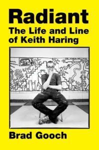Radiant:The Life and Line of Keith Haring by Brad Gooch