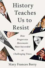 Mary Frances Barry, History Teaches Us to Resist