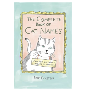 Complete Book of Cat Names by Bob Eckstein