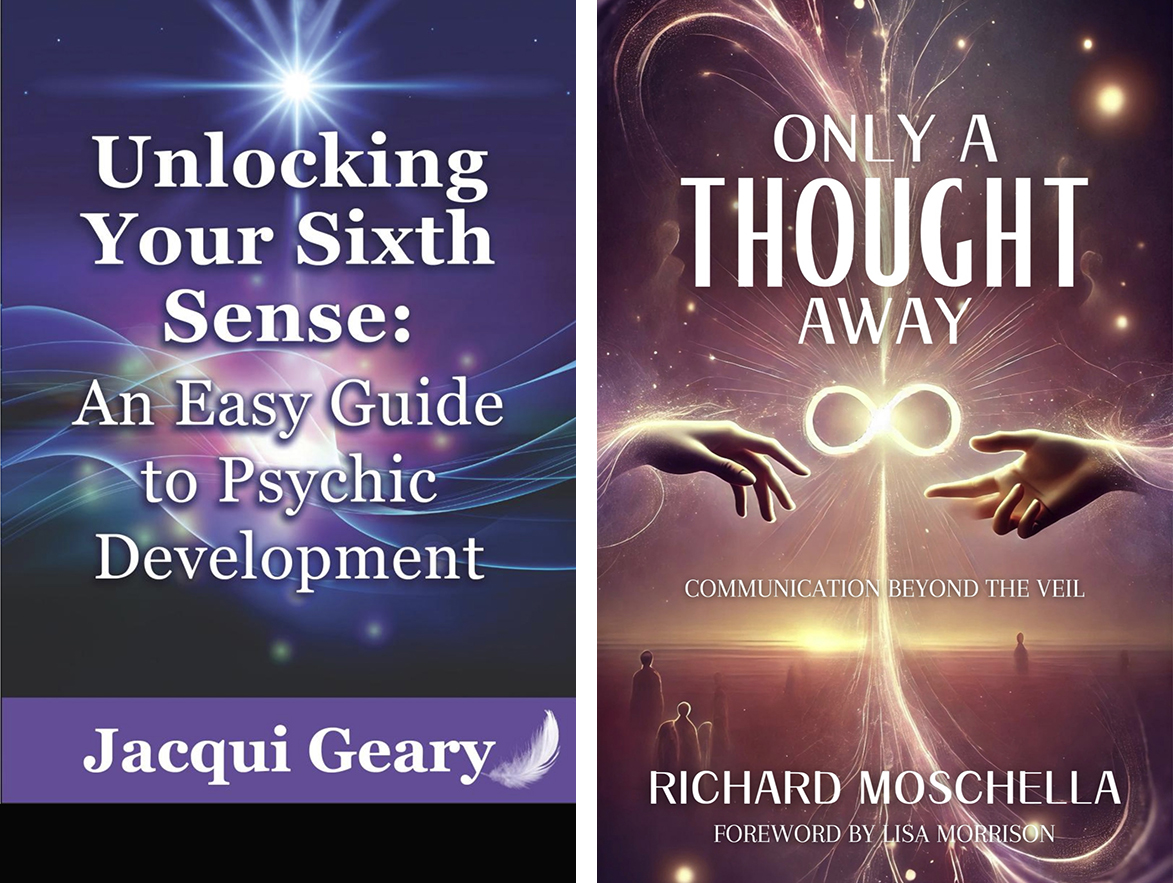 Unlocking Your Sixth Sense by Jacqui Geary and Only a Thought Away by Richard Moschella Unlocking Your Sixth Sense by Jacqui Geary and Only a Thought Away by Richard Moschella